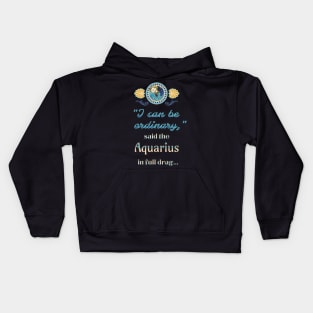 Ironic astrological quotes: Aquarius Kids Hoodie